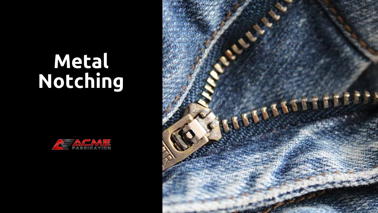 Metal Notching