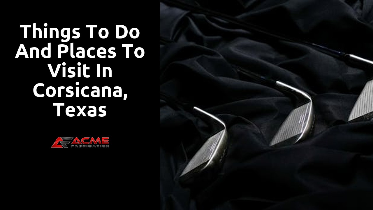 Things to do and places to visit in Corsicana, Texas