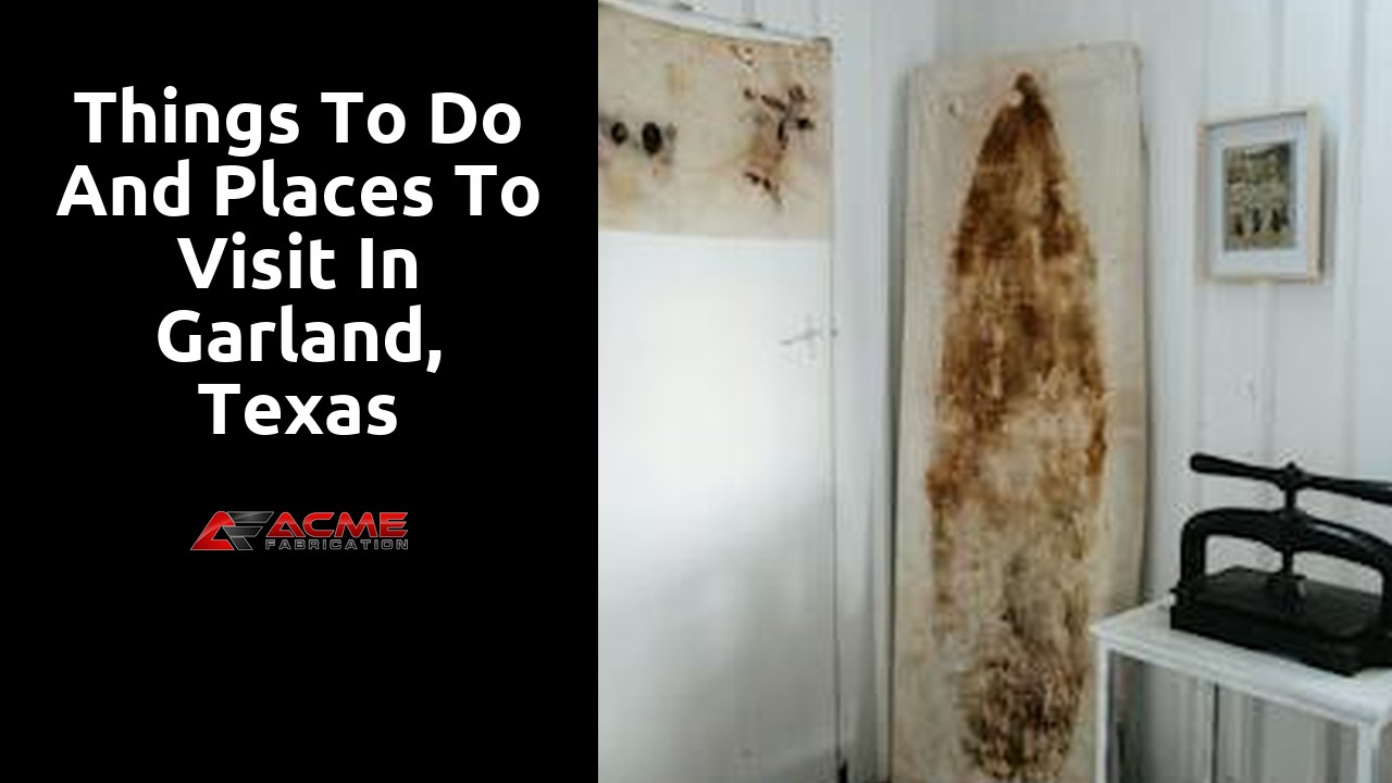 Things to do and places to visit in Garland, Texas
