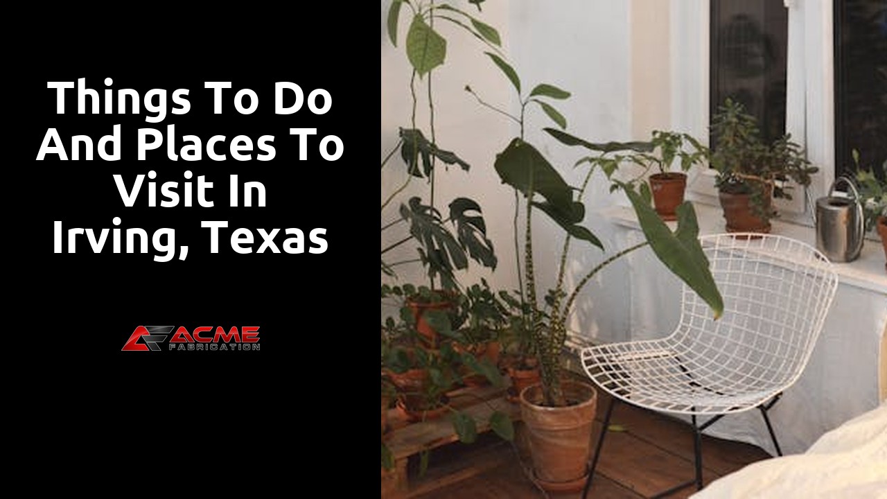 Things to do and places to visit in Irving, Texas