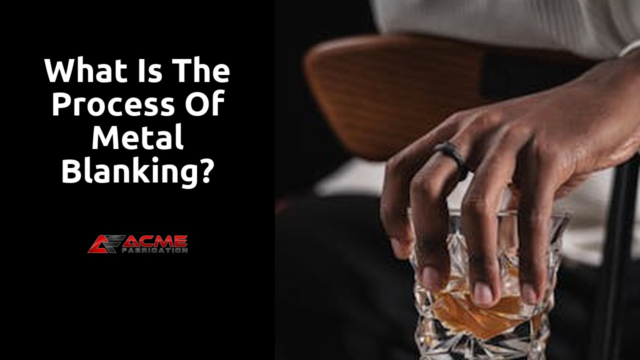 What is the process of metal blanking?