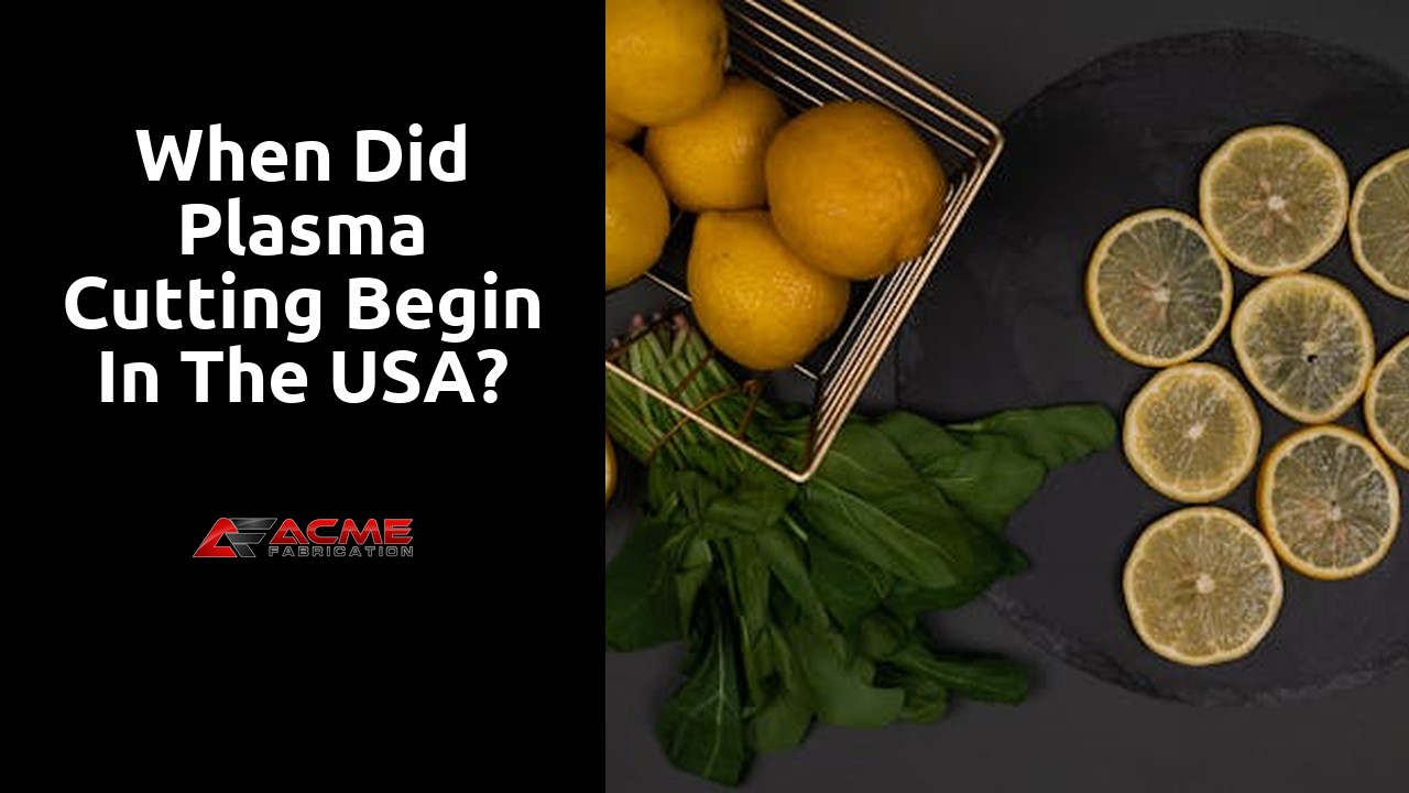 When did plasma cutting begin in the USA?